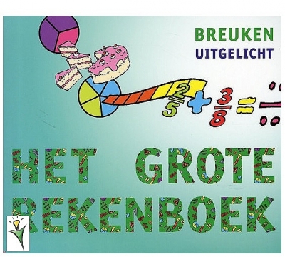 Het Grote Rekenboek Uitgelicht - Breuken 